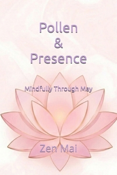 Paperback Pollen & Presence: Mindfully Through May Book