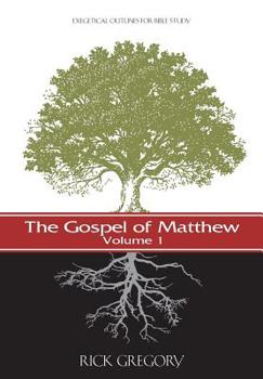 Paperback The Gospel of Matthew, Vol. 1: Exegetical Outlines for Bible Study Book