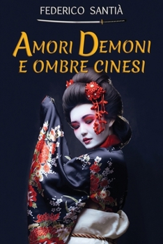 Paperback Amori Demoni e Ombre Cinesi [Italian] Book