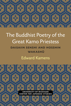 Paperback The Buddhist Poetry of the Great Kamo Priestess: Daisaiin Senshi and Hosshin Wakashu Book