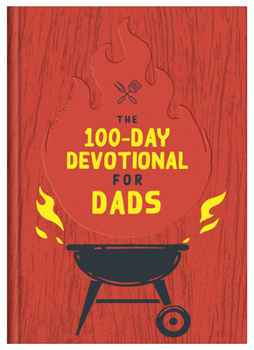 Hardcover The 100-Day Devotional for Dads Book