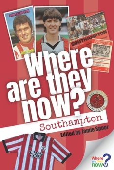 Paperback Where Are They Now? Southampton FC Book