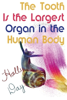 Paperback The Tooth Is the Largest Organ in the Human Body Book