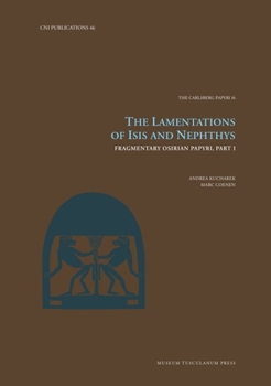 Hardcover The Lamentations of Isis and Nephthys: Fragmentary Osirian Papyri, Part I Volume 46 Book