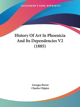 Paperback History Of Art In Phoenicia And Its Dependencies V2 (1885) Book