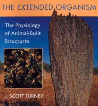 Hardcover The Extended Organism: The Physiology of Animal-Built Structures Book