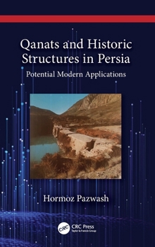 Hardcover Qanats and Historic Structures in Persia: Potential Modern Applications Book