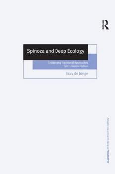 Hardcover Spinoza and Deep Ecology: Challenging Traditional Approaches to Environmentalism Book