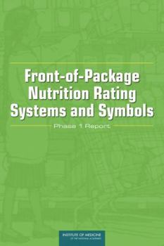 Paperback Front-Of-Package Nutrition Rating Systems and Symbols: Phase I Report Book