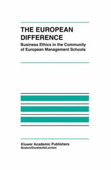 Hardcover The European Difference: Business Ethics in the Community of European Management Schools Book