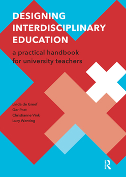 Paperback Designing Interdisciplinary Education: A Practical Handbook for University Teachers Book