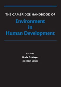 The Cambridge Handbook of Environment in Human Development - Book  of the Cambridge Handbooks in Psychology
