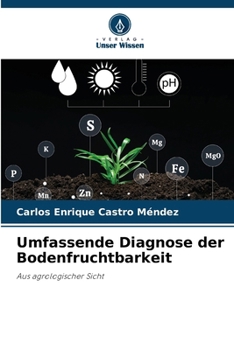 Umfassende Diagnose der Bodenfruchtbarkeit (German Edition)