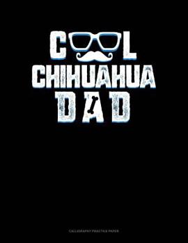 Paperback Cool Chihuahua Dad: Calligraphy Practice Paper Book