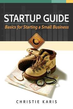 Paperback Startup Guide: Basics for Starting a Small Business Book