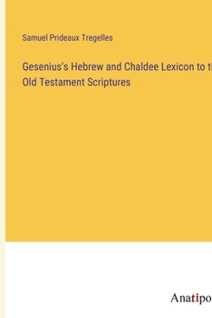 Paperback Gesenius's Hebrew and Chaldee Lexicon to the Old Testament Scriptures Book