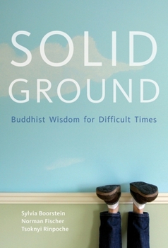 Paperback Solid Ground: Buddhist Wisdom for Difficult Times Book