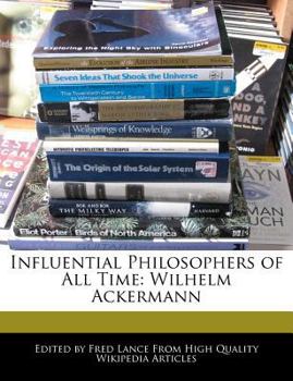 Paperback Influential Philosophers of All Time: Wilhelm Ackermann Book