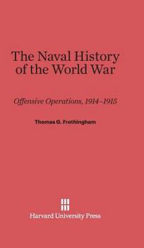 Hardcover The Naval History of the World War: Offensive Operations, 1914-1915 Book