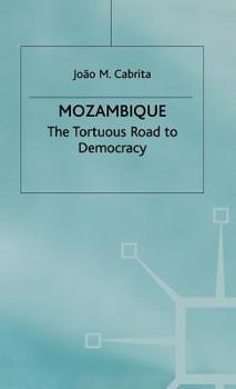 Hardcover Mozambique: The Tortuous Road to Democracy Book