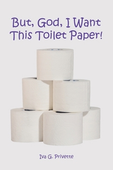 Paperback But, God, I Want This Toilet Paper! Book