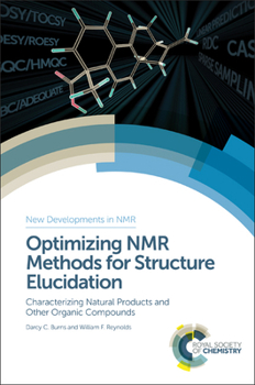 Hardcover Optimizing NMR Methods for Structure Elucidation: Characterizing Natural Products and Other Organic Compounds Book