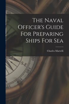 Paperback The Naval Officer's Guide For Preparing Ships For Sea Book