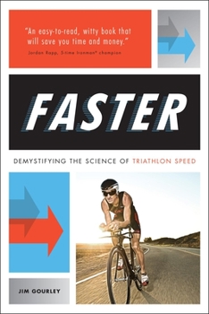 Paperback Faster: Demystifying the Science of Triathlon Speed Book