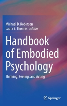 Hardcover Handbook of Embodied Psychology: Thinking, Feeling, and Acting Book