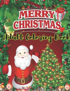 Merry Christmas Adult Coloring Book: An Adult Coloring Book with Fun, Easy, and Relaxing Designs