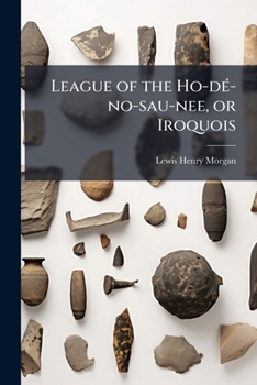 Paperback League of the Ho-dÃ(c)-no-sau-nee, or Iroquois Book