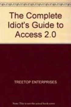 Paperback The Complete Idiot's Guide to Access 2.0 Book