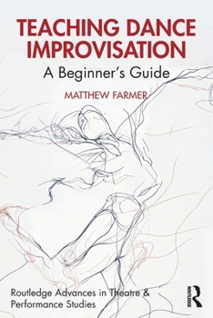 Paperback Teaching Dance Improvisation: A Beginner's Guide Book