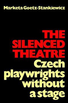 Paperback The Silenced Theatre: Czech Playwrights Without a Stage Book