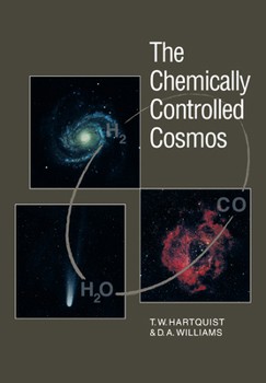 Paperback The Chemically Controlled Cosmos: Astronomical Molecules from the Big Bang to Exploding Stars Book