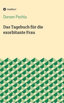 Hardcover Das Tagebuch für die exorbitante Frau [German] Book