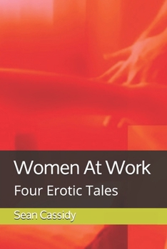 Paperback Women At Work: Four Erotic Tales Book