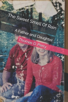 Paperback The Sweet Smell Of Rain: A Father and Daughter Book
