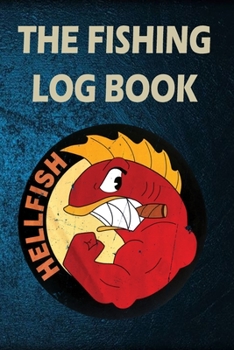 Paperback The Fishing Log Book: A Kids Fishing Log, Ideal for Those Who Love to Fish Book