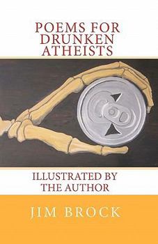 Paperback Poems for Drunken Atheists: Illustrated by the Author Book
