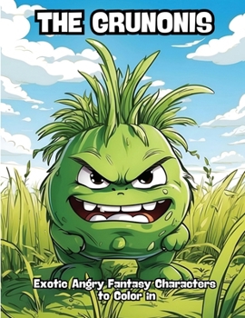 Paperback The Grunonis: Exotic Angry Fantasy Characters to Color in Book