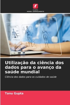 Paperback Utilização da ciência dos dados para o avanço da saúde mundial [Portuguese] Book