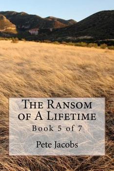 Paperback The Ransom of A Lifetime: Book 5 of 7 Book