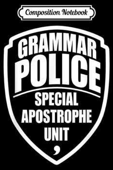 Paperback Composition Notebook: Grammar Police Special Apostrophe Unit Journal/Notebook Blank Lined Ruled 6x9 100 Pages Book