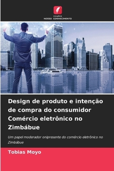 Paperback Design de produto e intenção de compra do consumidor Comércio eletrônico no Zimbábue [Portuguese] Book