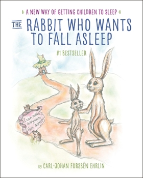 Hardcover The Rabbit Who Wants to Fall Asleep: A New Way of Getting Children to Sleep Book