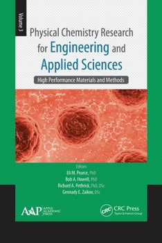 Paperback Physical Chemistry Research for Engineering and Applied Sciences, Volume Three: High Performance Materials and Methods Book