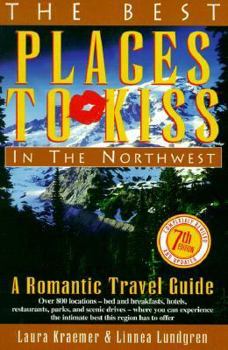 Paperback The Best Places to Kiss in the Northwest: A Romantic Travel Guide Book