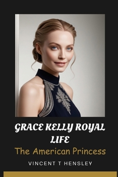 Paperback Grace Kelly Royal Life: The American Princess Book