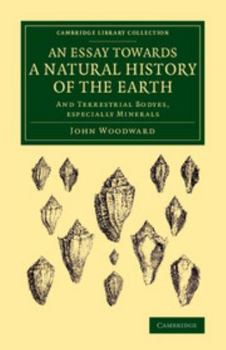 Paperback An Essay Towards a Natural History of the Earth: And Terrestrial Bodyes, Especially Minerals Book